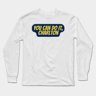 you can do it Charlton Long Sleeve T-Shirt